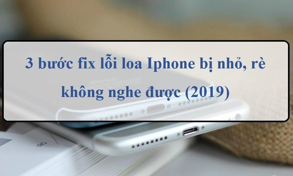 Lưu ngay 3 bước fix lỗi loa iPhone bị rè không nghe được