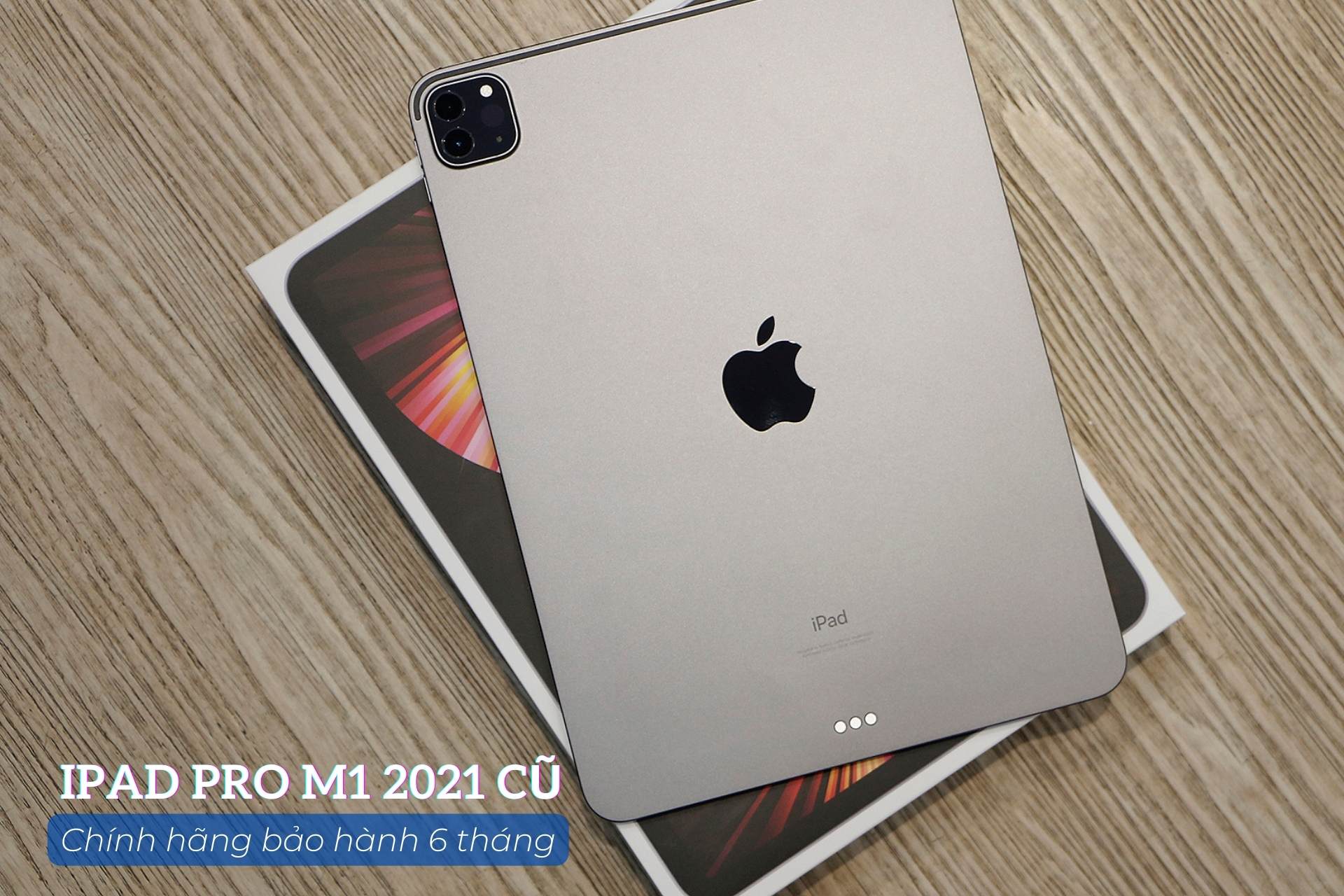 iPad Pro m1 2021 cũ giá rẻ 