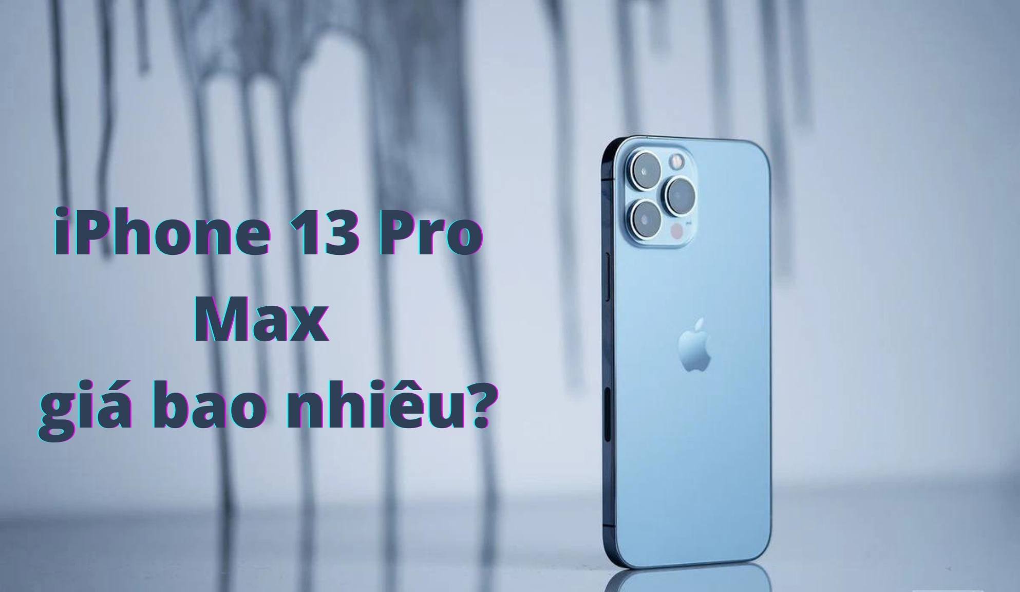 iPhone 13 Pro Max giá bao nhiêu